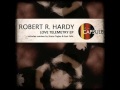 Robert R. Hardy - Love Telemetry (East Cafe Dub ...