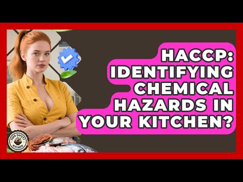 HACCP: Identifying Chemical Hazards In Your Kitchen? - Food Safety Kitchen