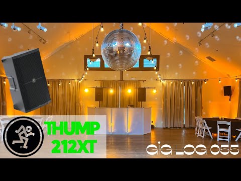GIG LOG 055 | MACKIE THUMP 212XT OVERVIEW & DEMO | WEDDING WITH A MIRROR BALL