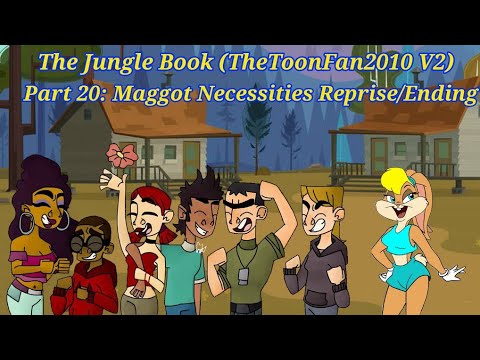 The Jungle Book (TheToonFan2010 V2) Part 20 - Maggot Necessities Reprise/Ending
