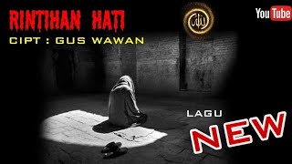 Download lagu LAGU RINTIHAN HATI Cipt GUS WAWAN [ NEW RELEASE ] mp3
