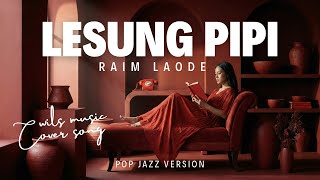 Download lagu LESUNG PIPI – RAIM LAODE | POP JAZZ VERSION COVER #wilsmusicrequest @Lymegreen10  mp3