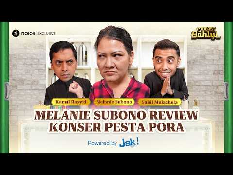 MELANIE SUBONO NANGGEPIN KONTROVERSI PESTAPORA 2025 - PODCAST BAHLUL (SAHIL DAN KAMAL)