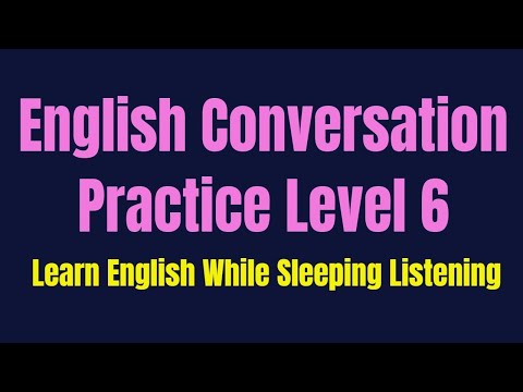 Improve Your Listening Skill & Speaking Confidently & Fluently | Listening English Practice Level 6