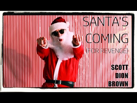 Scott Dion Brown – Santa’s Coming (For Revenge): Music