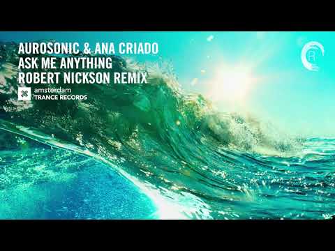 VOCAL TRANCE: Aurosonic & Ana Criado - Ask Me Anything (Robert Nickson Remix) + LYRICS ​