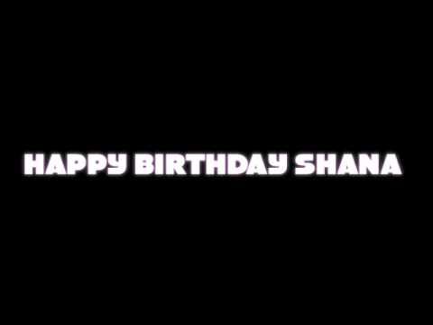 Shana Birthday Song