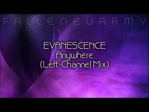 Evanescence - Anywhere (Left-Channel Mix) by FallenEvArmy