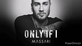 Massari- Only IF I