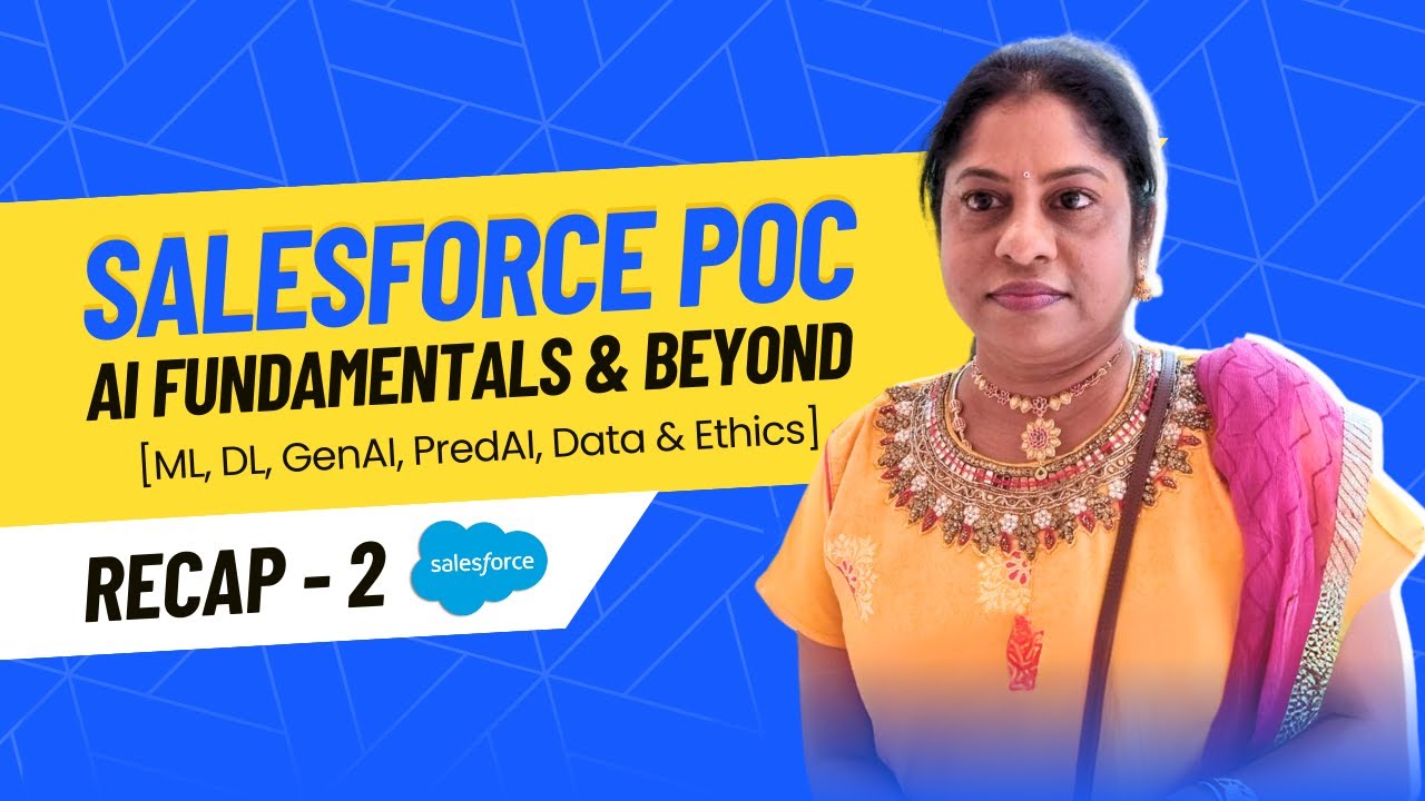 AI Fundamentals & Beyond: Weekly Session Recap - 2 | ML, DL, GenAI.... | Season 5 | Salesforce POC