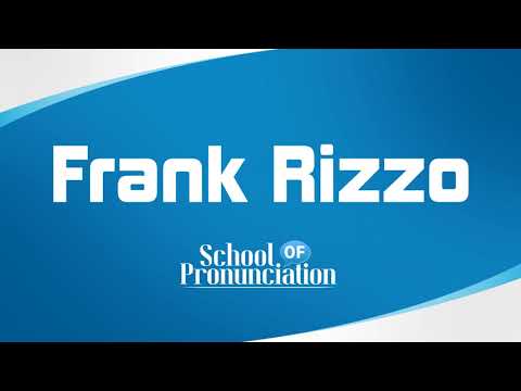 Learn How To Pronounce Frank Rizzo