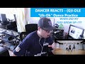 DANCER REACTS - (G)I-DLE "Uh-Oh" Choreography Practice Video REACTION (여자)아이들 DANCER REACTS - (G)I-DLE "Uh-Oh" Choreography Practice Video REACTION (여자)아이들