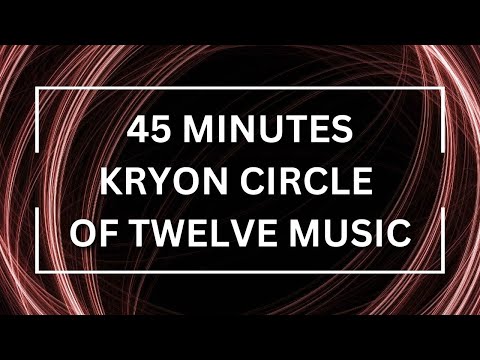 Kryon Circle of Twelve Music | 45 Minutes Kryon Meditation Music only | Meditation Junction