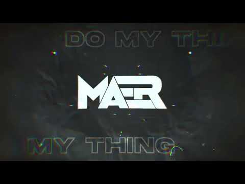 MAER - Do My Thing