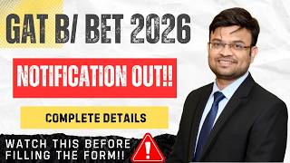 GAT-B / BET 2026 Notification Out | Watch Before Filling Form | Complete Details