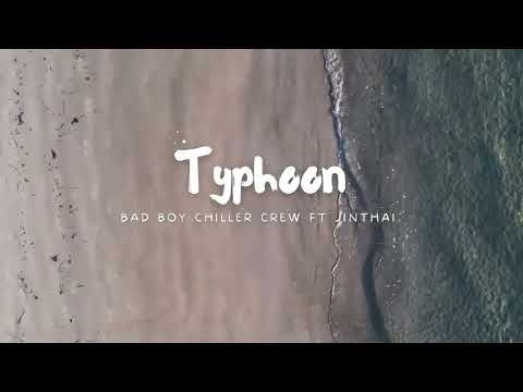 Typhoon - Bad Boy Chiller Crew ft Jinthai (Exclusive audio) #bbcc #badboychillercrew