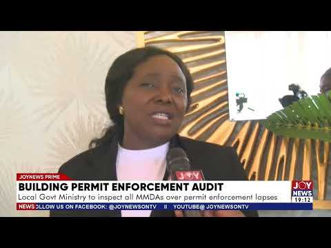 Local government Ministry to inspect all MMDAs over permit enforcement lapses.