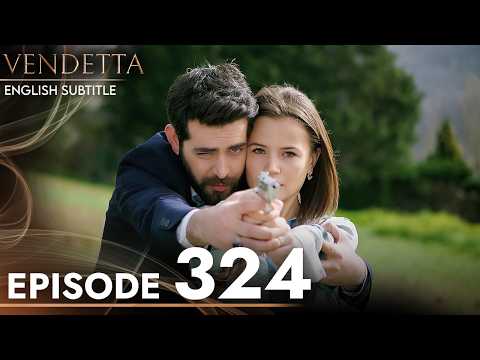 Vendetta - Episode 324 English Subtitled | Kan Cicekleri
