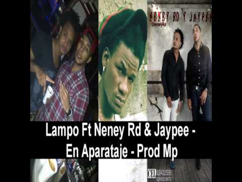 Lampo Ft Neney Rd & Jaypee - En Aparataje - Prod Mp