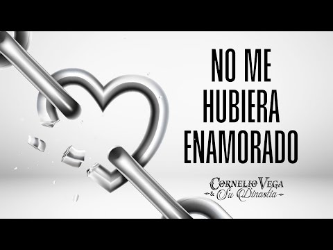Cornelio Vega y Su Dinastia "No Me Hubiera Enamorado" (Video Oficial)