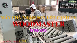 MÁY CHÀ NHÁM SƠN LÓT UV CẠNH WOODMASTER WM-S3U. Giải pháp sử lý cạnh ván công nghiệp tuyệt vời.