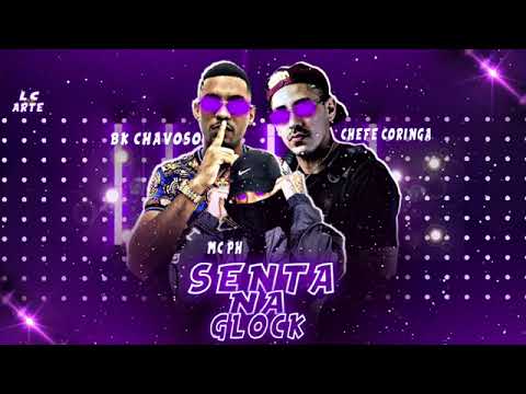 BK CHAVOSO E CHEFE CORINGA FEAT : MC PH - SENTA NA GLOCK