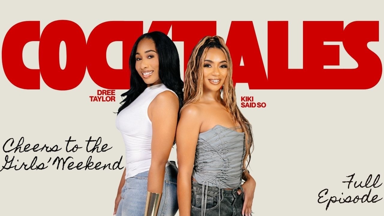 Cheers to the Girls' Weekend! ft. Dree Taylor | Cocktales with Kiki