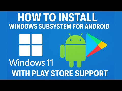 Install Windows Subsystem for Android (WSA) on Windows 11 | Play Store Support 2025