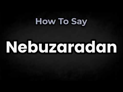 How To Pronounce Nebuzaradan? (CORRECTLY) Meaning & Pronunciation