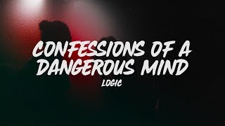 Logic - Confessions Of A Dangerous Mind (Lyrics)