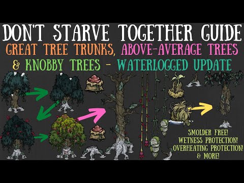 Great Tree Trunks & Above-Average/Knobbly Trees - Waterlogged Update - Don't Starve Together Guide