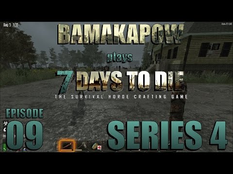 7 Days to Die Series 4 Alpha 12.1 Ep 9: This Game is Easy