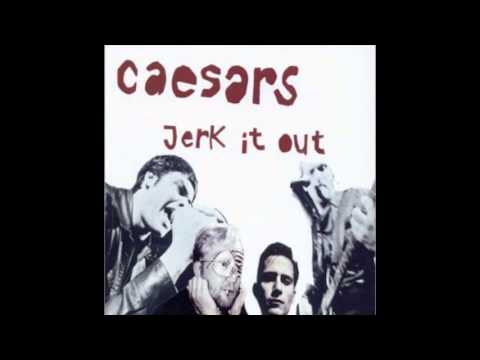 Caesars - Jerk it Out [HD]