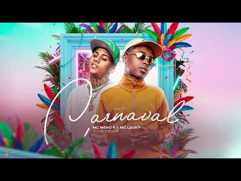 CARNAVAL - MC Meno K e MC Luuky (DJ Glenner)