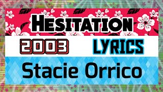 Hesitation Lyrics _ Stacie Orrico 2003