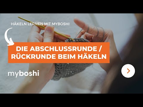 Die Abschlussrunde / Rückrunde beim Häkeln | myboshi