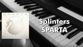 Sparta  - Splinters (piano cover)