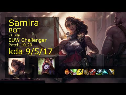 Samira Bot vs Lulu - EUW Challenger 9/5/17 Patch 10.20 Gameplay