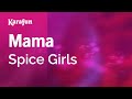 Mama - Spice Girls | Karaoke Version | KaraFun