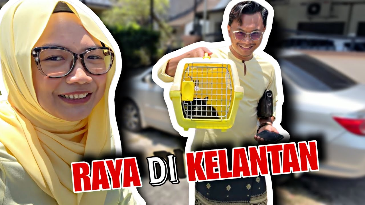 First Time BAWA HUSBAND RAYA di KELANTAN | Diari Ariey #03