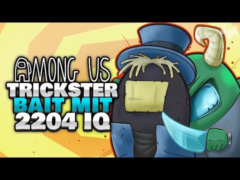 TRICKSTER mit 2204 IQ BAIT 🎰 - ♠ Among Us ♠