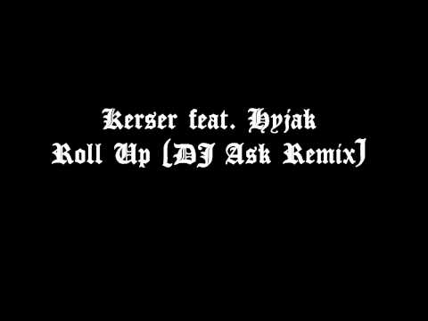 Kerser feat. Hyjak - Roll Up (DJ A.S.K REMIX)