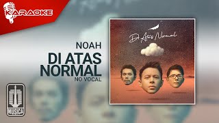 Download lagu NOAH - Di Atas Normal ( Karaoke Video) | No Vocal mp3 Download lagu NOAH - Di Atas Normal ( Karaoke Video) | No Vocal mp3