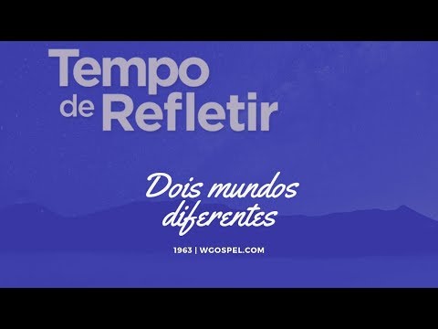 Tempo de Refletir 1963 - Dois mundos diferentes
