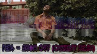 Pell - Show Out (Ozzient Remix)