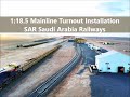 SAR Saudi Arabia Railway Mainline Turnout Installation By W O Trackworks
