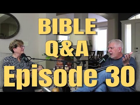 Bible Q&A • Episode 30