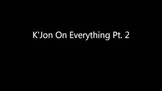 K&#39;Jon   On Everything Pt  2