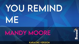 You Remind Me - Mandy Moore (KARAOKE)