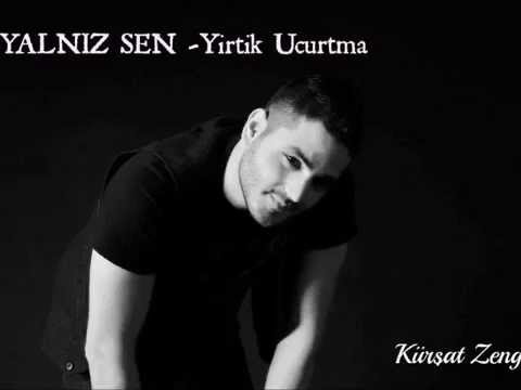 !!! Kürsat Zengin - Yalniz Sen !!!!!